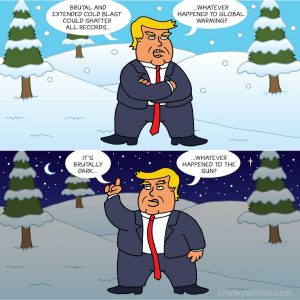 Two cartoons of Donald Trump, one showing him in the snow saying "whatever happened to global warming?," and one of him at night saying "whatever happened to the sun?"