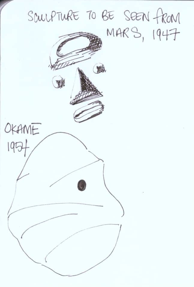 the author's sketches of two Noguchi sculptures, Sculpture to Be Seen from Mars and Okame (Atomic Head; Hiroshima Mask)