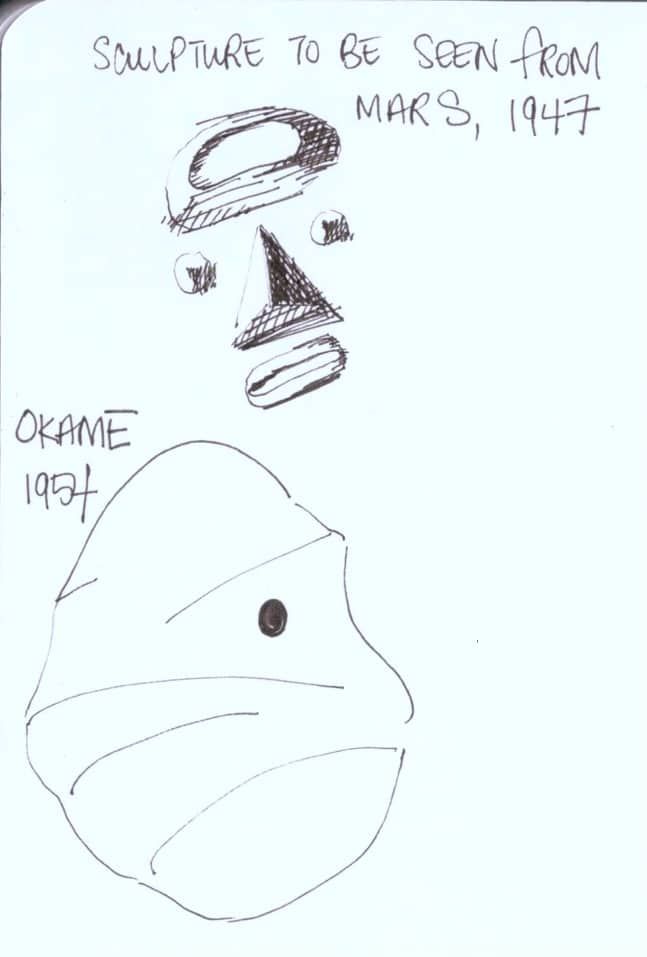 the author's sketches of two Noguchi sculptures, Sculpture to Be Seen from Mars and Okame (Atomic Head; Hiroshima Mask)