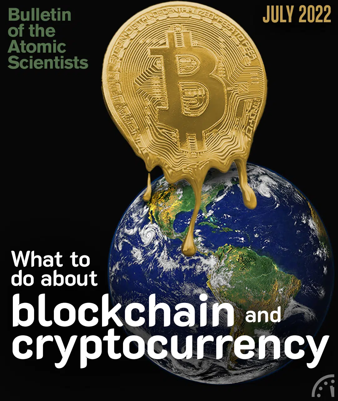 cover image for July 2022 magazine issue on blockchain and cryptocurrency with image of giant bitcoin melting on to the planet Earth