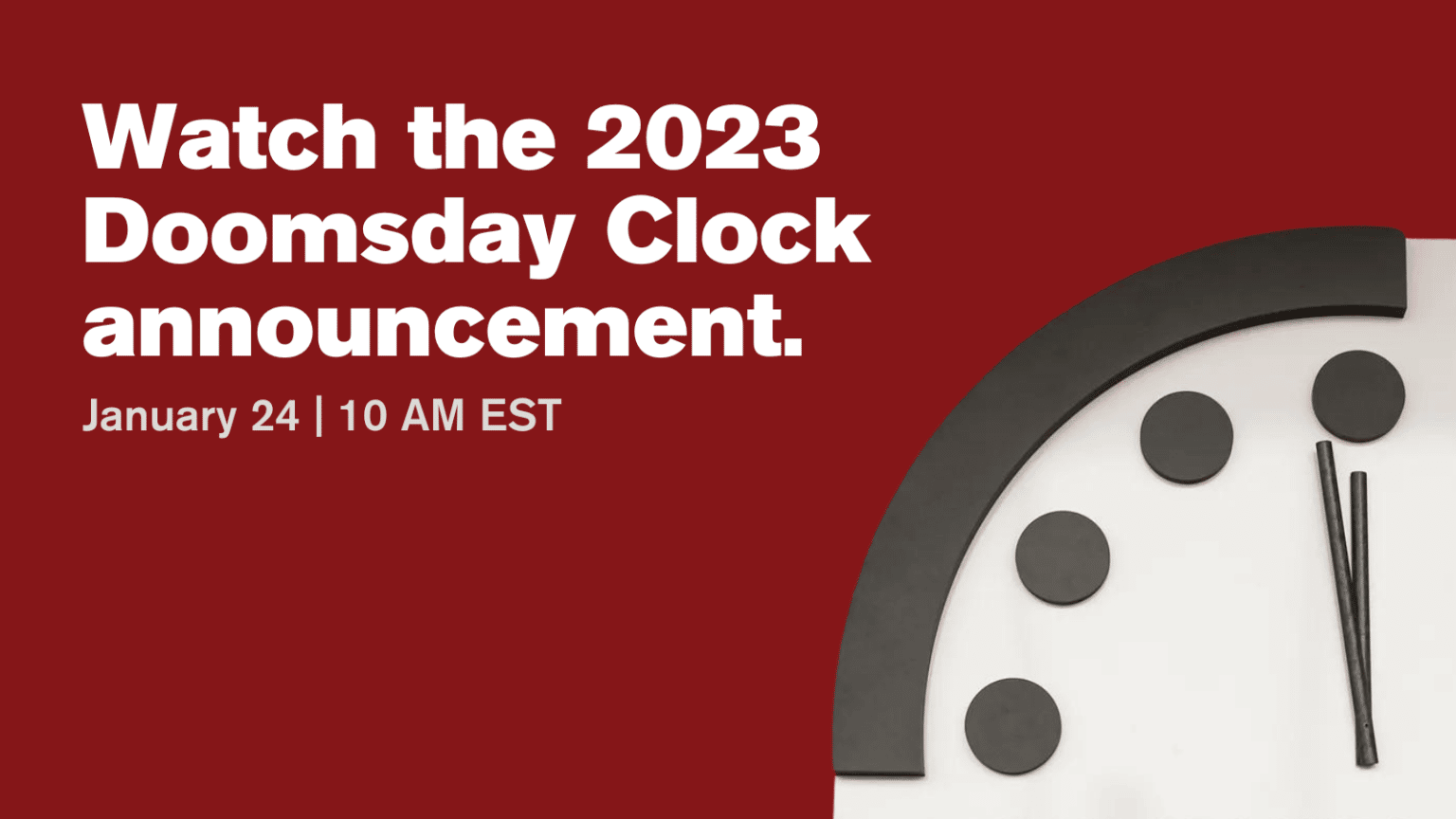 Watch the 2023 Doomsday Clock announcement on Jan. 24 Bulletin of the