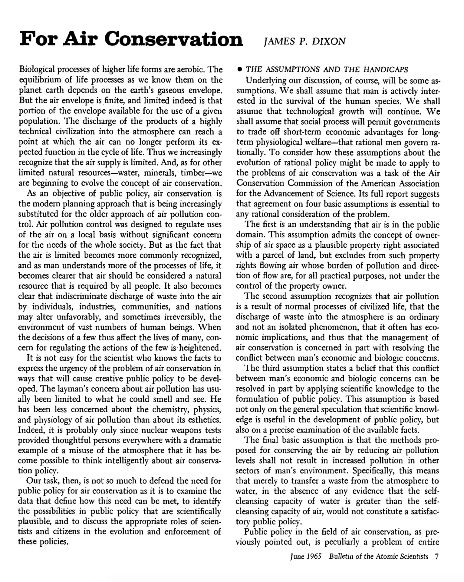 One of the articles cited in the forthcoming paper was authored by National Center for Atmospheric Research chemist James P. Dixon, published in the "Bulletin of the Atomic Scientists" in 1965. It reads, in part, "The discharge of the products of a highly technical civilization into the atmosphere can reach a point at which the air can no longer perform its expected function in the cycle of life."