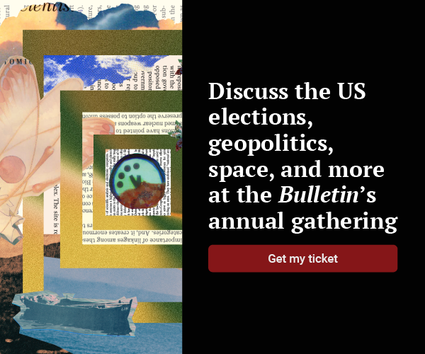 A painted Doomsday Clock surrounded by text snippets and illustrations from the Bulletin’s magazine archives appears beside text that reads, “Discuss the US elections, geopolitics, space, and more at the Bulletin’s annual gathering.” Beside it, a button that reads: “Get my ticket.”