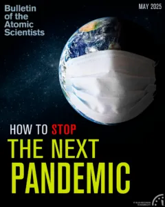 May 2025 cover of the Bulletin of the Atomic Scientists, featuring an illustration of the Earth wearing a surgical mask above the headline 'How to Stop the Next Pandemic'.