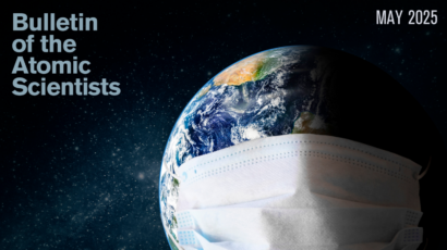 May 2025 cover of the Bulletin of the Atomic Scientists, featuring an illustration of the Earth wearing a surgical mask above the headline 'How to Stop the Next Pandemic'.